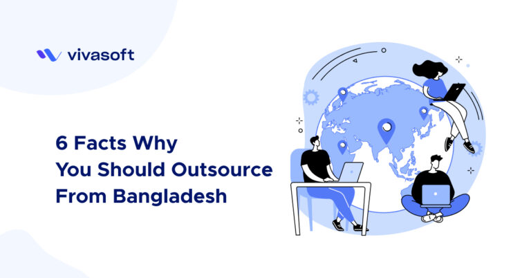6 Facts Why You Should Outsource from Bangladesh