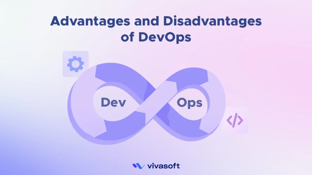 Advantages and disadvantages of devops